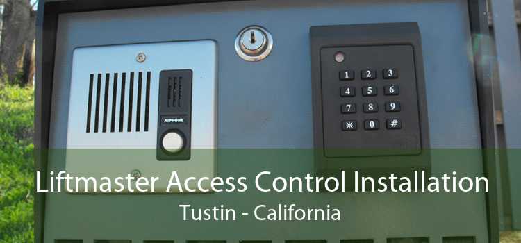 Liftmaster Access Control Installation Tustin - California