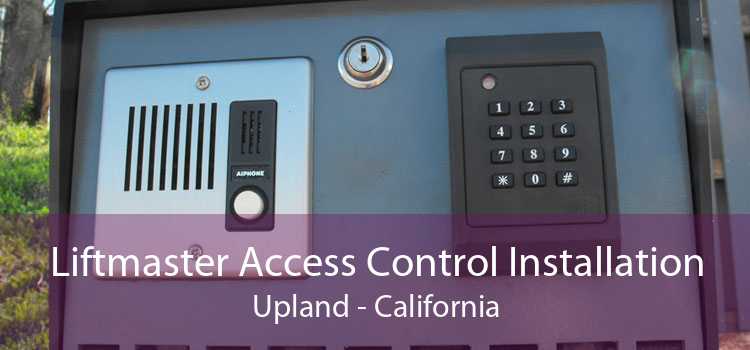 Liftmaster Access Control Installation Upland - California