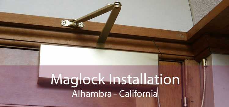 Maglock Installation Alhambra - California