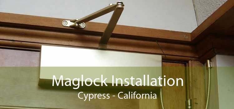 Maglock Installation Cypress - California