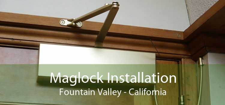 Maglock Installation Fountain Valley - California