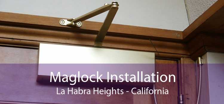 Maglock Installation La Habra Heights - California