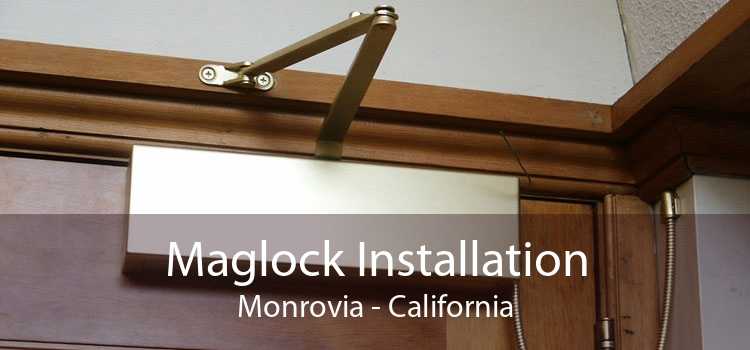 Maglock Installation Monrovia - California