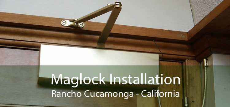 Maglock Installation Rancho Cucamonga - California