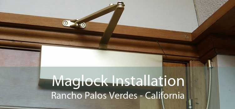 Maglock Installation Rancho Palos Verdes - California