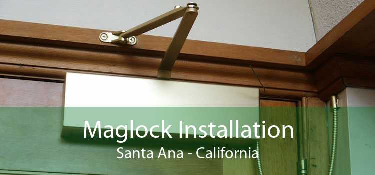 Maglock Installation Santa Ana - California