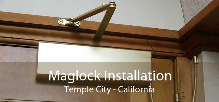 Maglock Installation Temple City - California