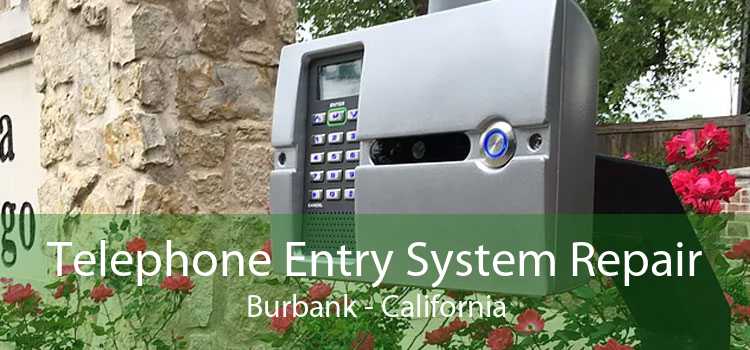 Telephone Entry System Repair Burbank - California