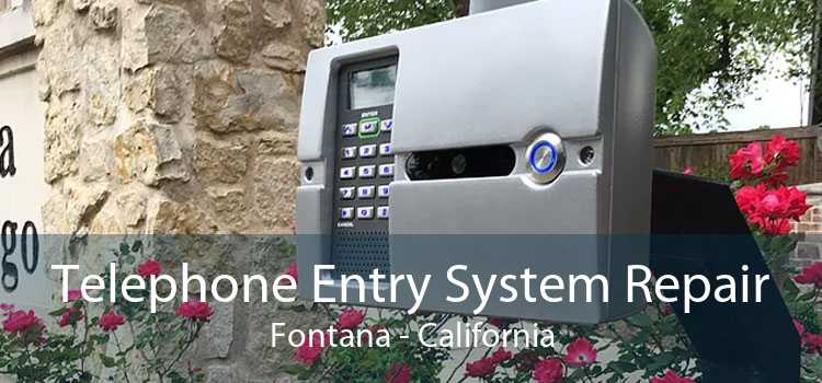 Telephone Entry System Repair Fontana - California