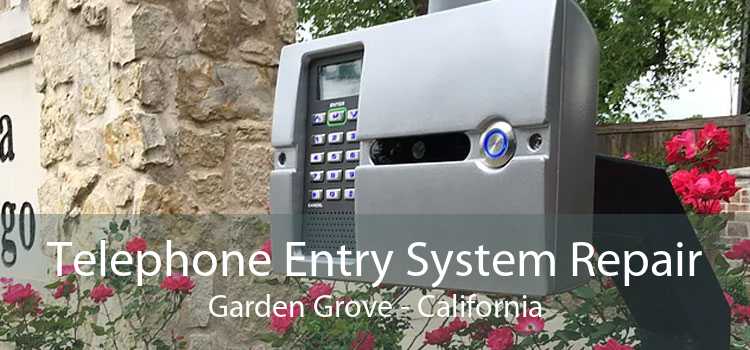 Telephone Entry System Repair Garden Grove - California