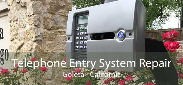 Telephone Entry System Repair Goleta - California