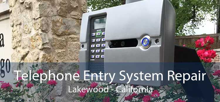 Telephone Entry System Repair Lakewood - California