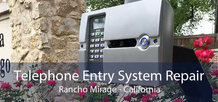 Telephone Entry System Repair Rancho Mirage - California